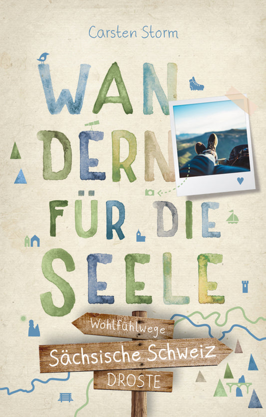 Sächsische Schweiz. Wandern für die Seele (Carsten Storm)