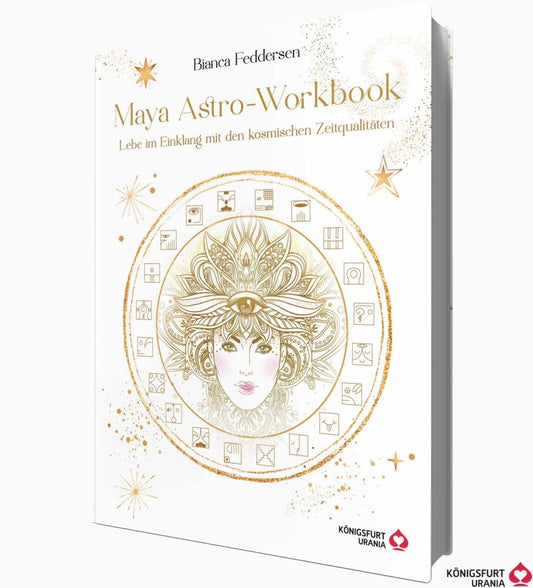 Maya-Astro-Workbook - Lebe im Einklang mit den kosmischen Zeitqualitäten (Bianca Feddersen)
