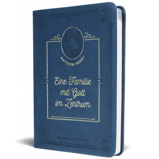 Eine Familie mit Gott im Zentrum (Matthew Henry)