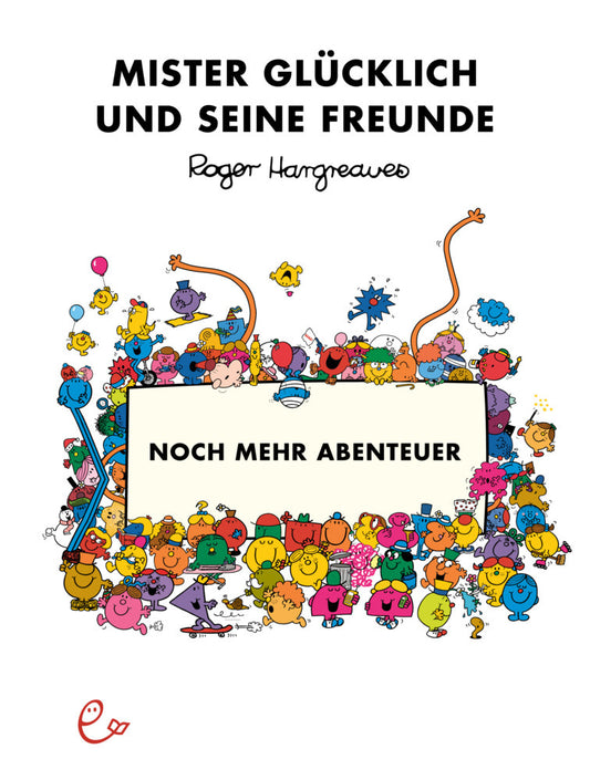 Mister Glücklich und seine Freunde. Noch mehr Abenteuer (Roger Hargreaves)