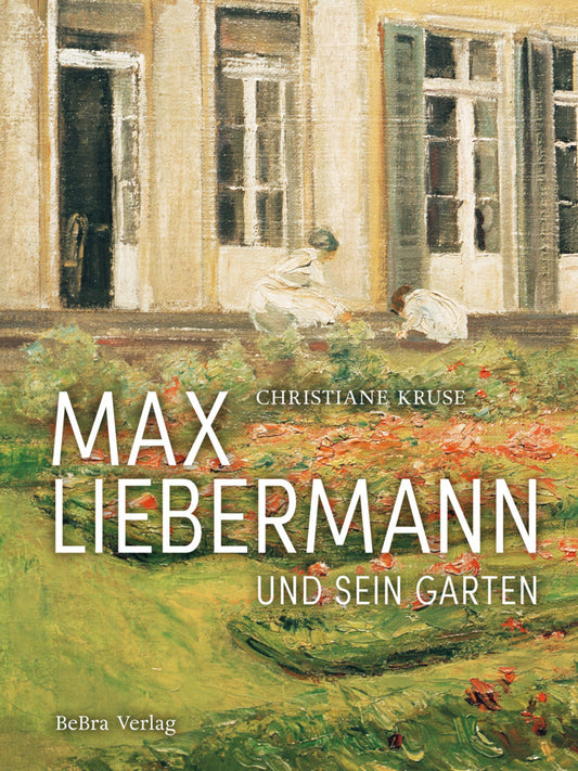 Max Liebermann und sein Garten (Christiane Kruse)