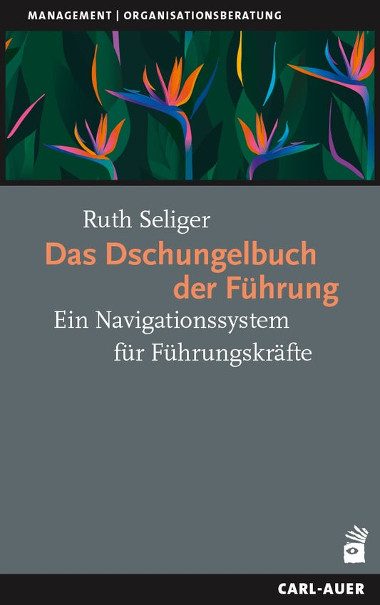 Das Dschungelbuch der Führung (Ruth Seliger)