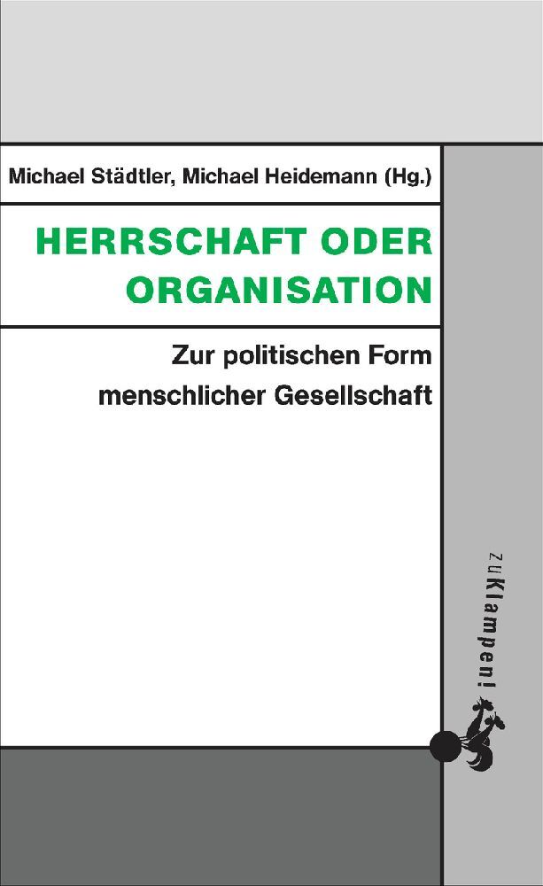 Herrschaft oder Organisation (Michael Städtler)