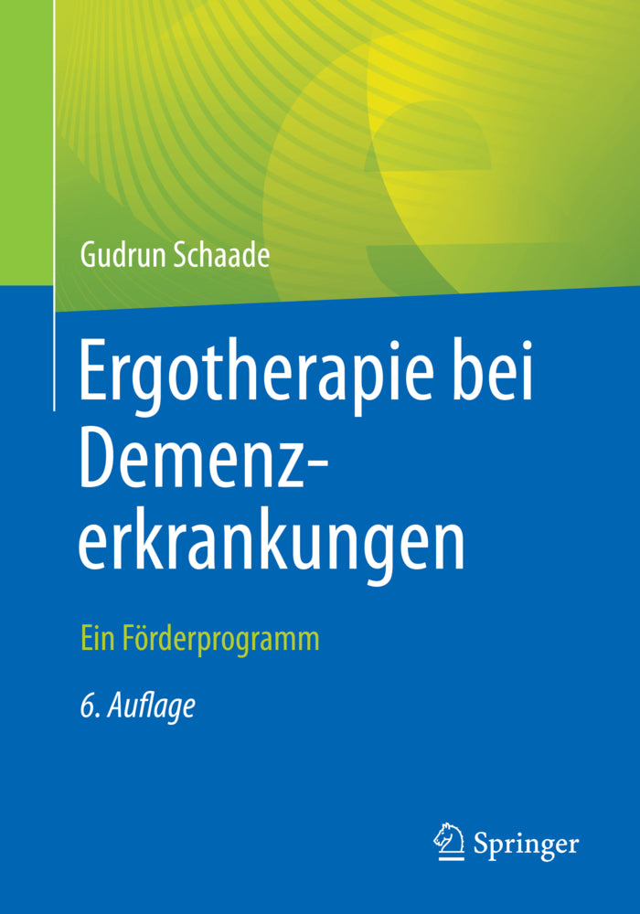 Ergotherapie bei Demenzerkrankungen (Gudrun Schaade)