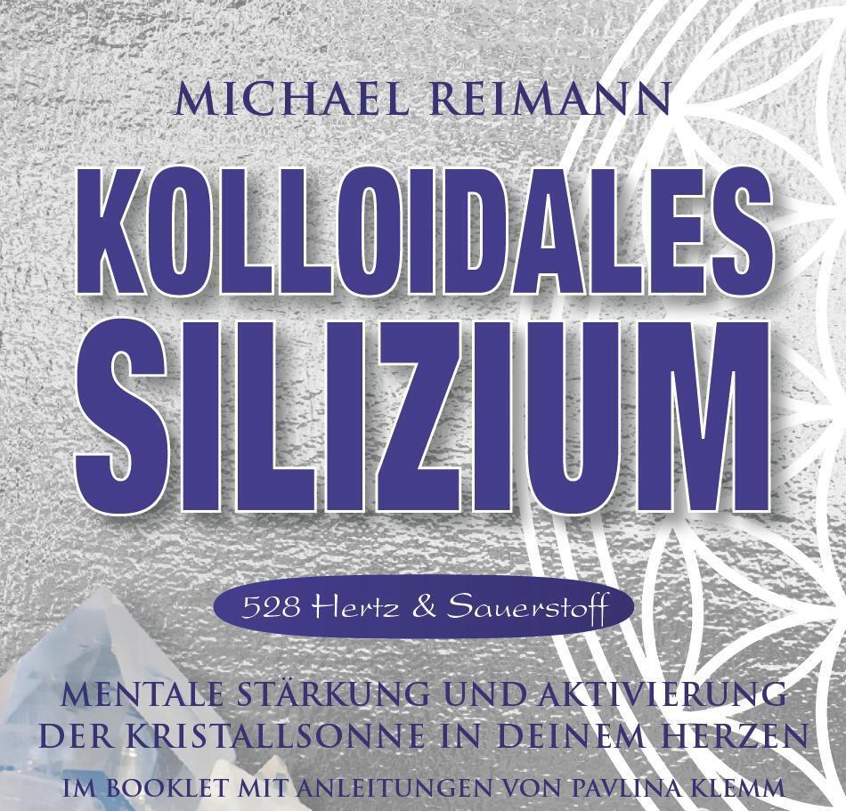 Kolloidales Silizium [528 Hertz & Sauerstoff], Audio-CD (Pavlina Klemm)