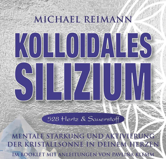 Kolloidales Silizium [528 Hertz & Sauerstoff], Audio-CD (Pavlina Klemm)