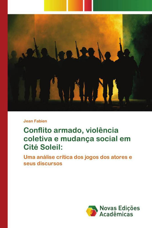 Conflito armado, violência coletiva e mudança social em Cité Soleil: (Jean Fabien)