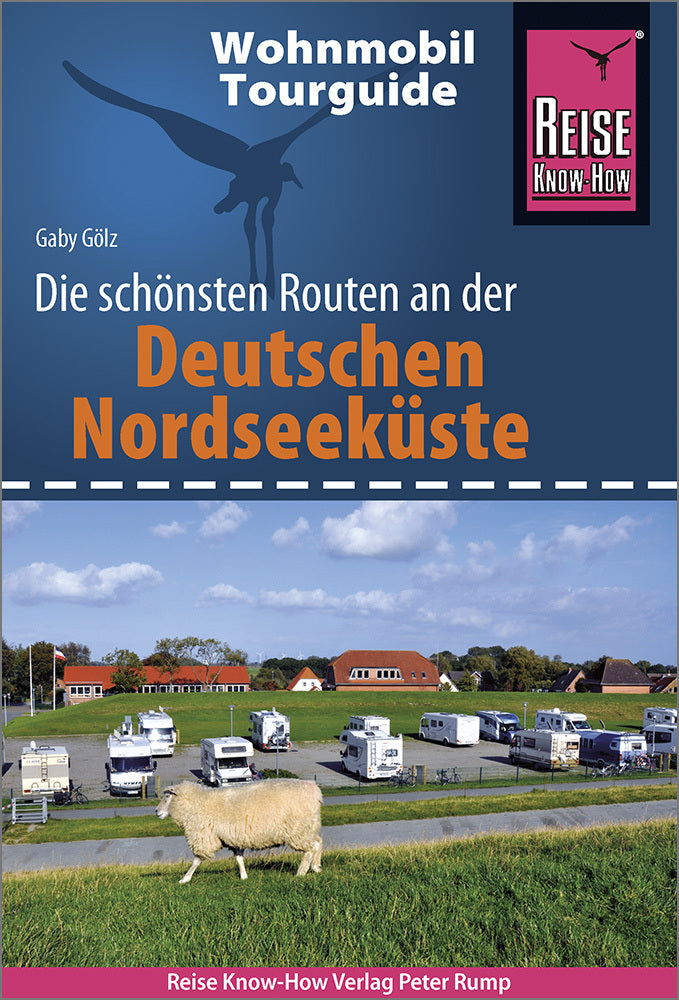 Reise Know-How Wohnmobil-Tourguide Deutsche Nordseeküste mit Hamburg und Bremen (Gaby Gölz)