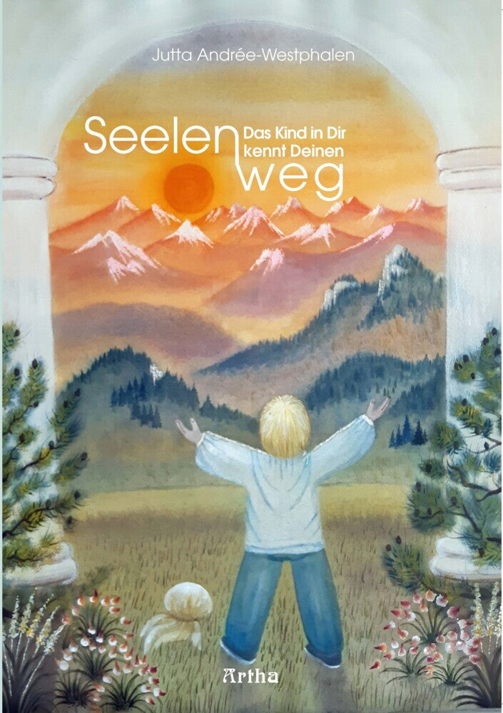 Das Kind in Dir kennt Deinen Seelenweg (Jutta Westphalen)