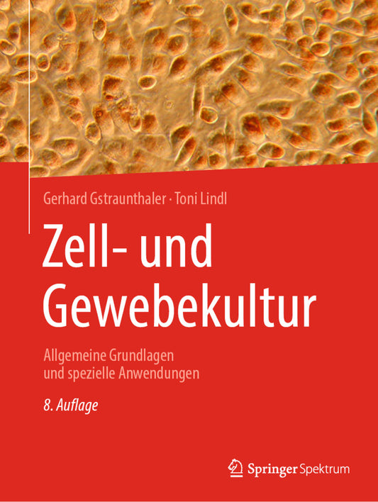 Zell- und Gewebekultur (Gerhard Gstraunthaler)