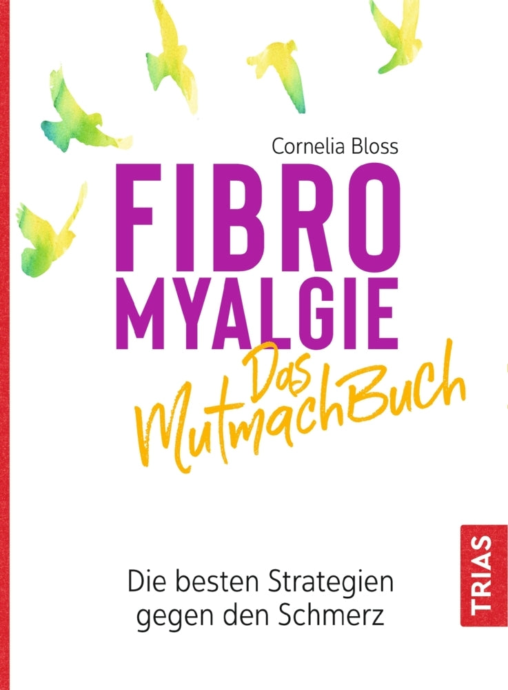 Fibromyalgie - Das Mutmach-Buch (Cornelia Bloss)