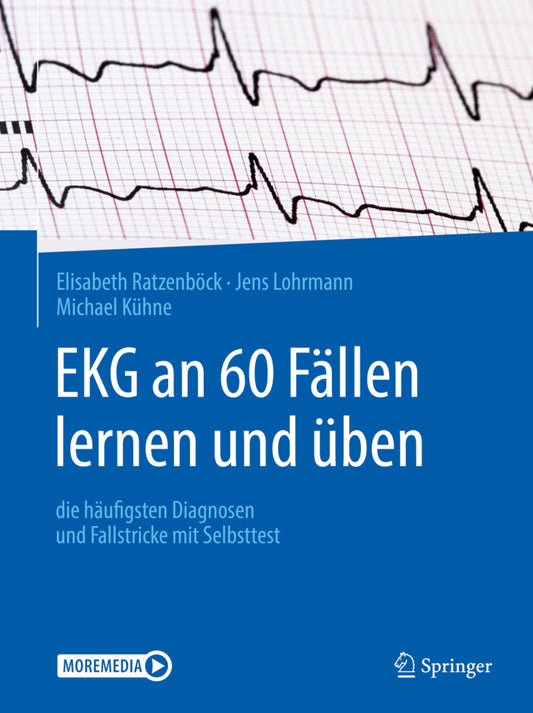 EKG an 60 Fällen lernen und üben (Elisabeth Ratzenböck)