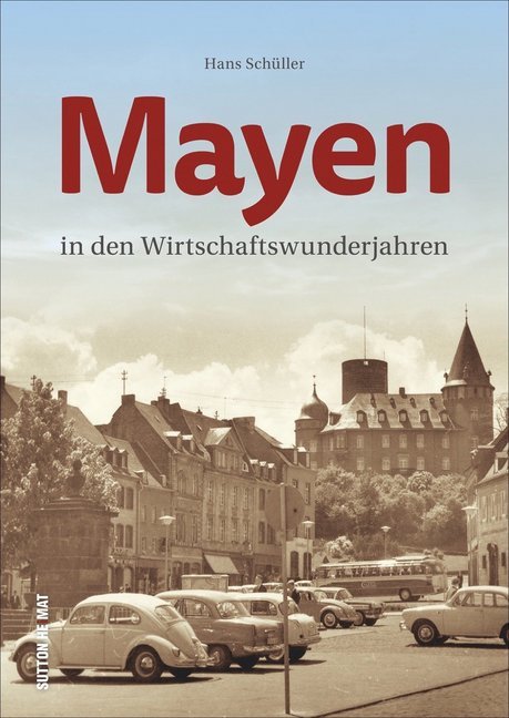 Mayen in den Wirtschaftswunderjahren (Hans Schüller)