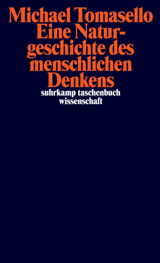Eine Naturgeschichte des menschlichen Denkens (Michael Tomasello)