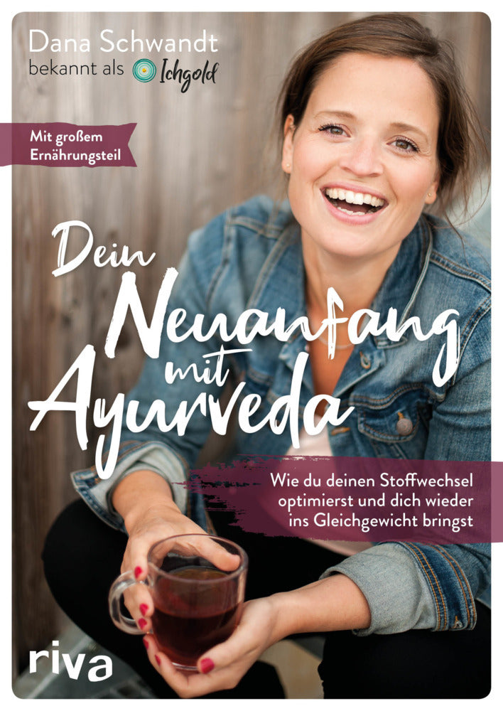 Dein Neuanfang mit Ayurveda (Dana Schwandt)