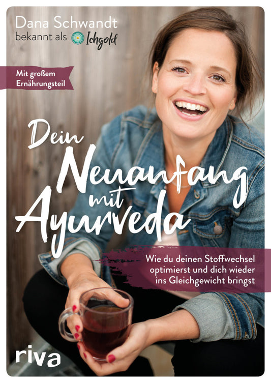 Dein Neuanfang mit Ayurveda (Dana Schwandt)
