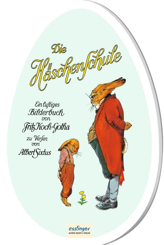 Die Häschenschule: Pappbilderbuch in Ei-Form (Albert Sixtus)
