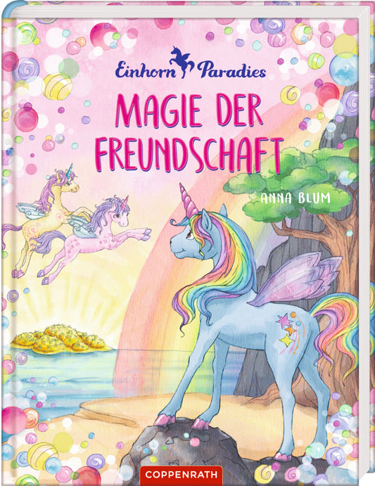Einhorn-Paradies - Magie der Freundschaft (Anna Blum)