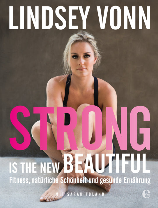 Strong is the new beautiful (Lindsey Vonn)