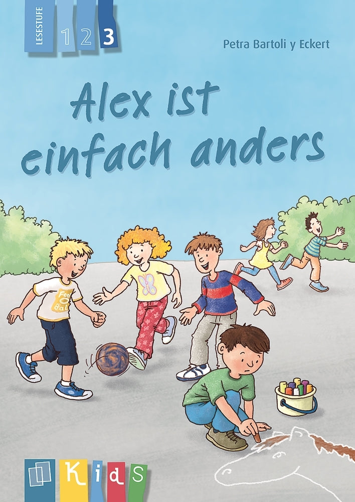 Alex ist einfach anders - Lesestufe 3 (Petra Bartoli Y Eckert)