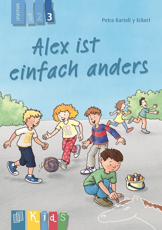 Alex ist einfach anders - Lesestufe 3 (Petra Bartoli Y Eckert)