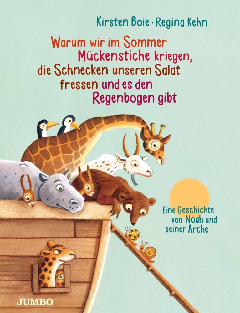 Warum wir im Sommer Mückenstiche kriegen, die Schnecken unseren Salat fressen und es den Regenbogen gibt (Kirsten Boie)