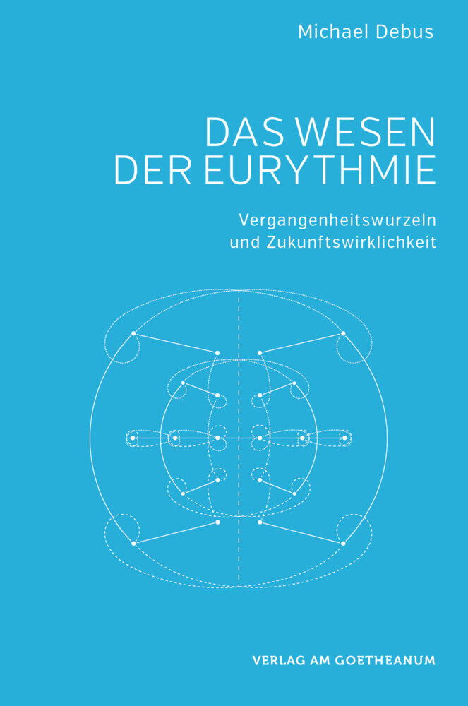 Das Wesen der Eurythmie (Michael Debus)