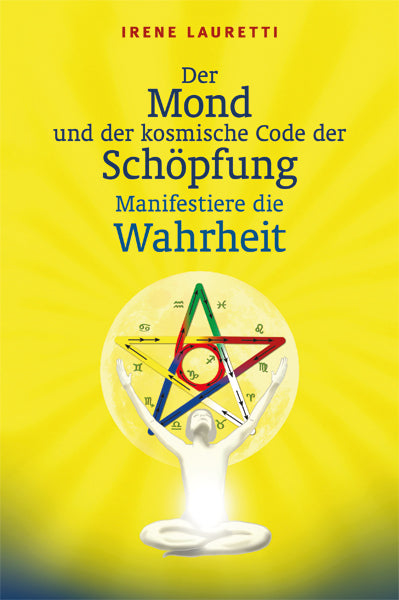 Der Mond und der kosmische Code der Schöpfung (Irene Lauretti)