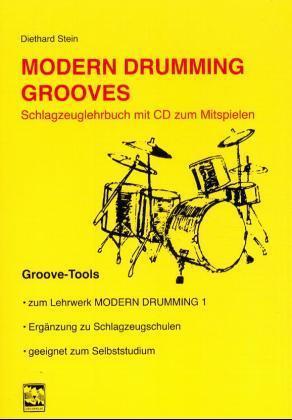 Modern Drumming. Schlagzeugschule mit CD zum Mitspielen / Modern Drumming Grooves, m. 1 Audio-CD (Diethard Stein)