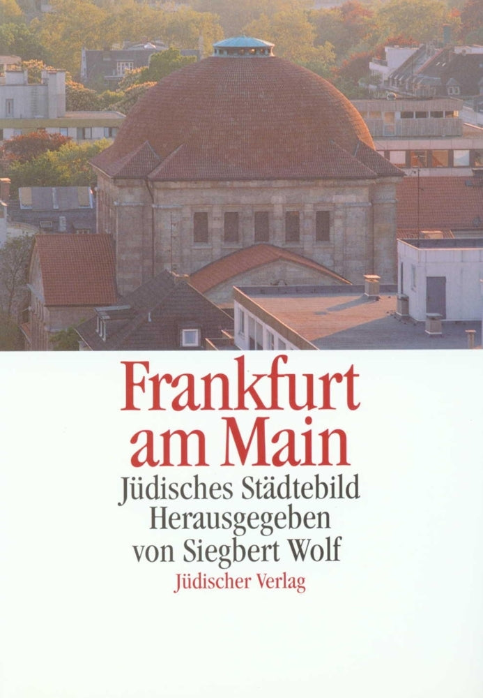 Frankfurt am Main, Jüdisches Städtebild (Siegbert Wolf)
