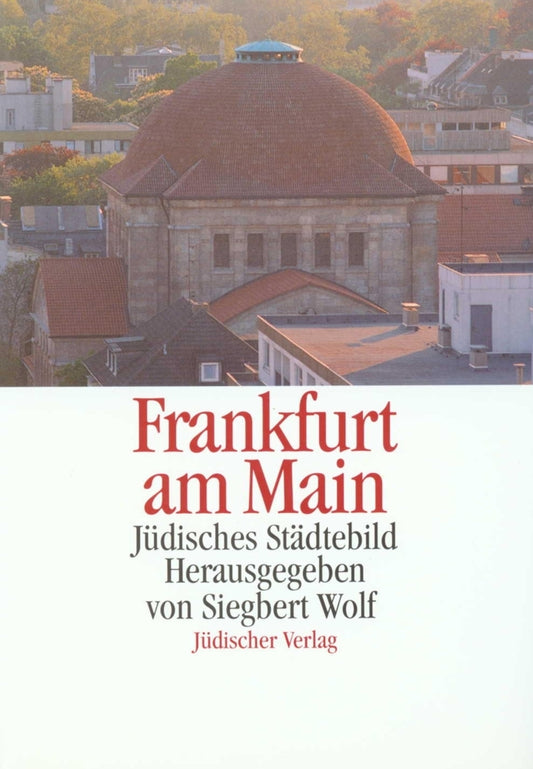 Frankfurt am Main, Jüdisches Städtebild (Siegbert Wolf)