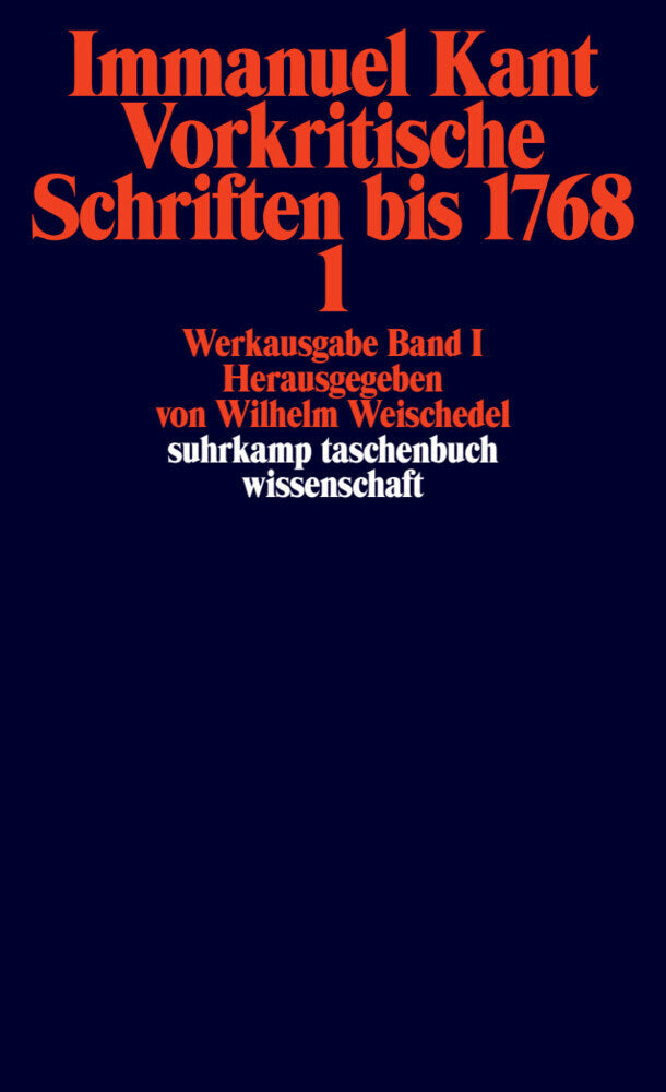 Vorkritische Schriften bis 1768.Tl.1 (Immanuel Kant)