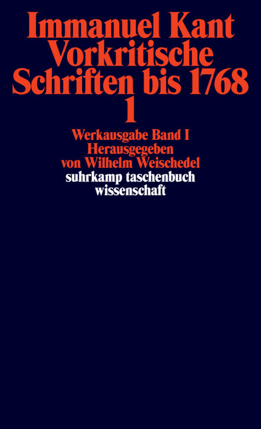 Vorkritische Schriften bis 1768.Tl.1 (Immanuel Kant)