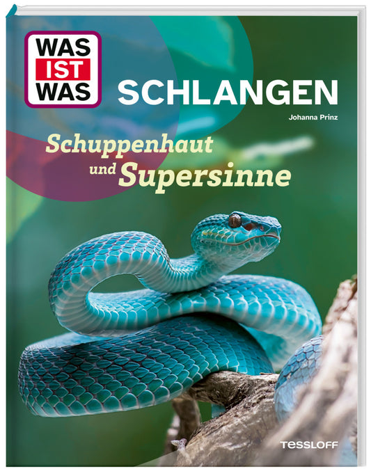 WAS IST WAS Schlangen. Schuppenhaut und Supersinne (Dr. Johanna Prinz)