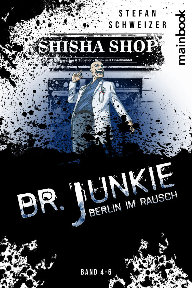 Dr. Junkie - Berlin im Rausch (Stefan Schweizer)