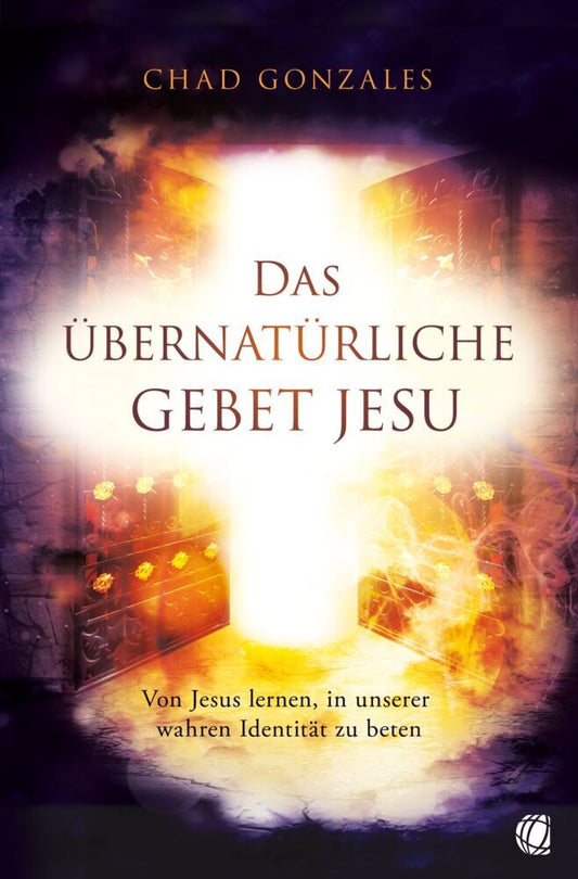 Das übernatürliche Gebet Jesu (Chad Gonzales)