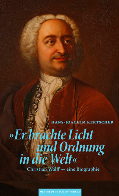»Er brachte Licht und Ordnung in die Welt« (Hans-Joachim Kertscher)