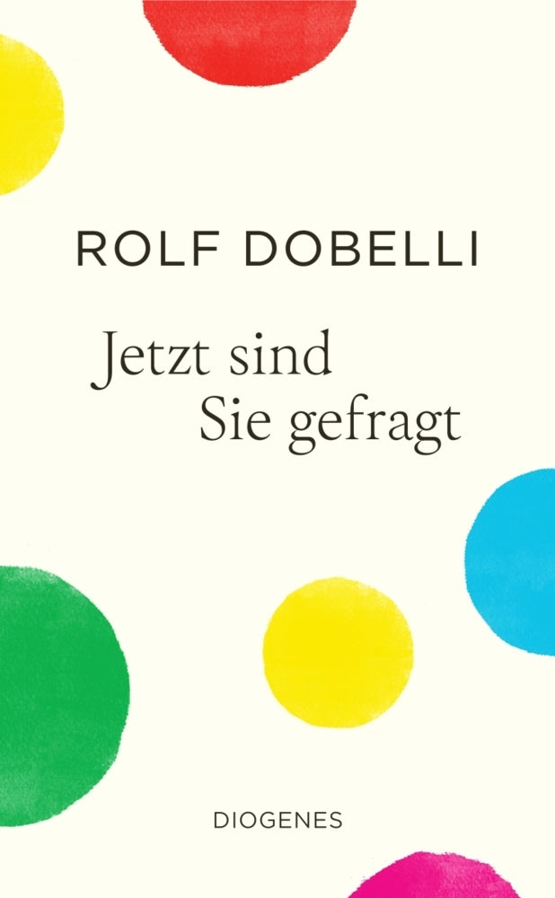 Jetzt sind Sie gefragt (Rolf Dobelli)