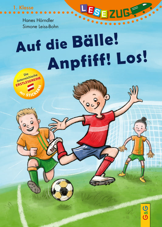 LESEZUG/1. Klasse: Auf die Bälle! Anpfiff! Los! (Hannes Hörndler)