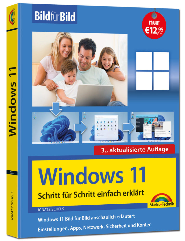 Windows 11 Bild für Bild erklärt - Windows 11. Ideal für Einsteiger und Umsteiger geeignet - 3. Auflage (Ignatz Schels)