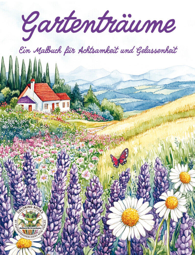 Gartenträume - Ein Malbuch für Achtsamkeit und Gelassenheit (Nanja Holland)