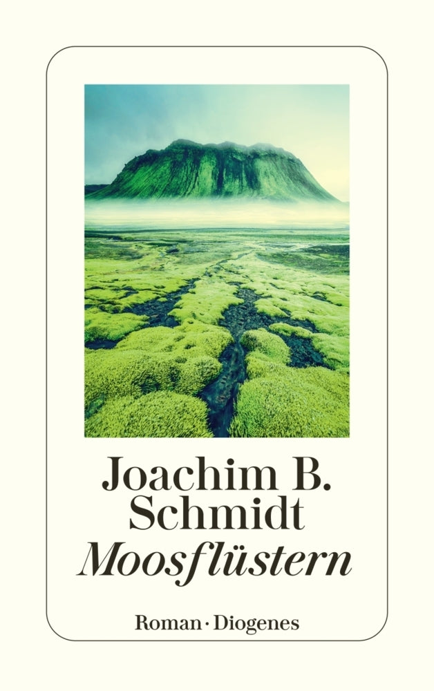 Moosflüstern (Joachim B. Schmidt)