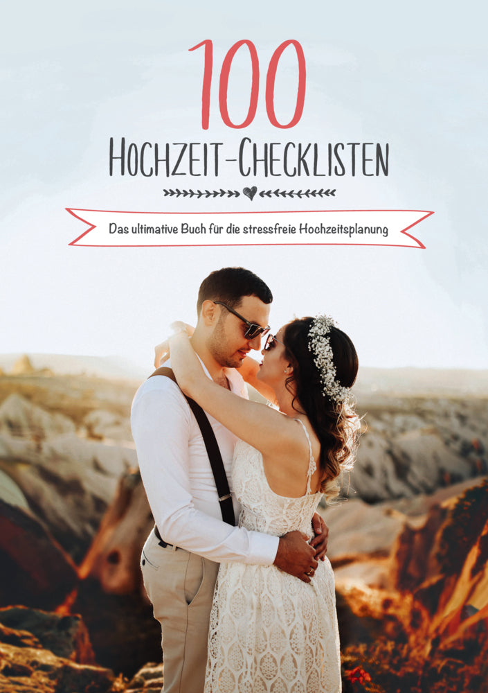 100 Hochzeit-Checklisten: Das ultimative Buch für die stressfreie Hochzeitsplanung (Raffael Schulz)