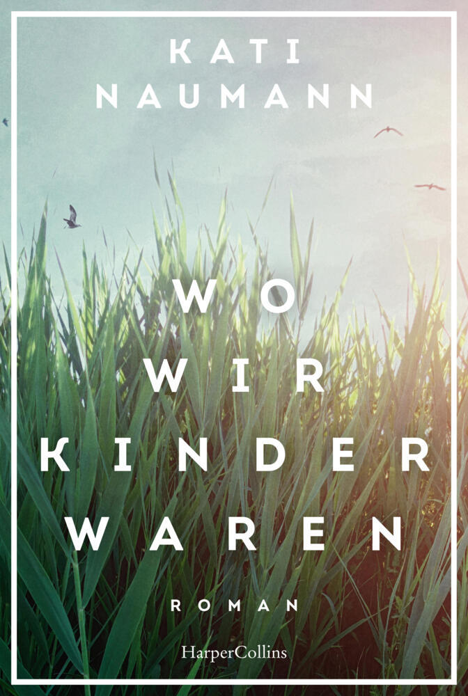 Wo wir Kinder waren (Kati Naumann)