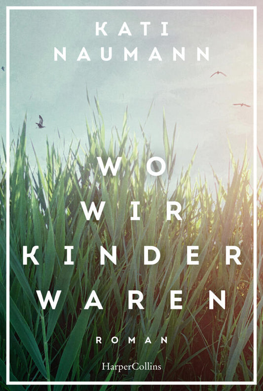Wo wir Kinder waren (Kati Naumann)