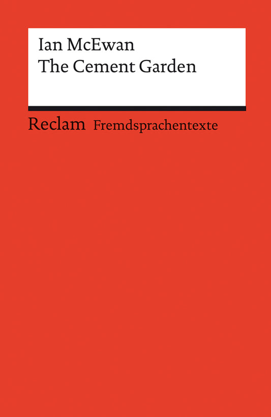 The Cement Garden. Englischer Text mit deutschen Worterklärungen. Niveau B1-B2 (GER) (Ian Mcewan)
