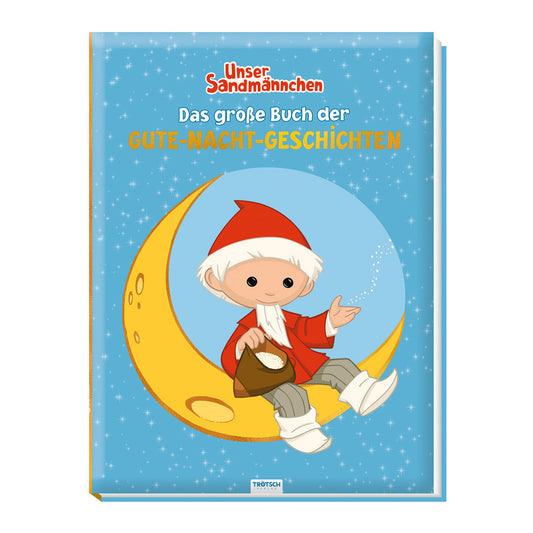 Trötsch Unser Sandmännchen Das große Buch der Gute Nacht Geschichten Vorlesebuch (Trötsch Verlag Gmbh & Co.Kg)