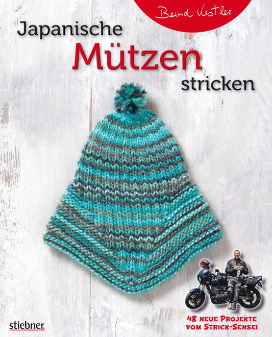 Japanische Mützen stricken. 48 neue Projekte vom Strick-Sensei (Bernd Kestler)