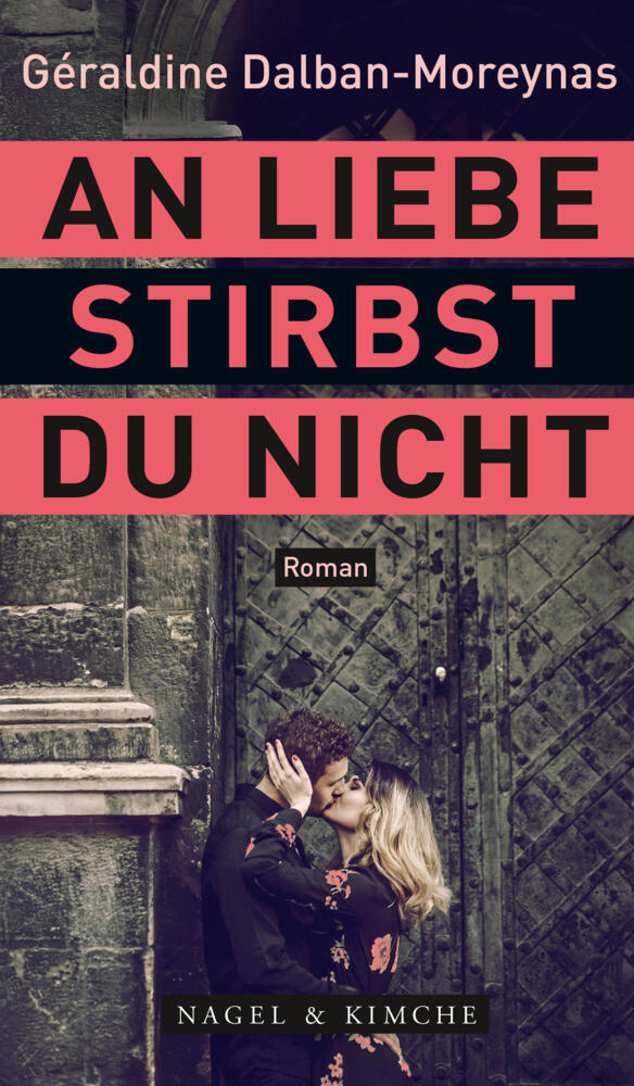 An Liebe stirbst du nicht (Géraldine Dalban-Moreynas)