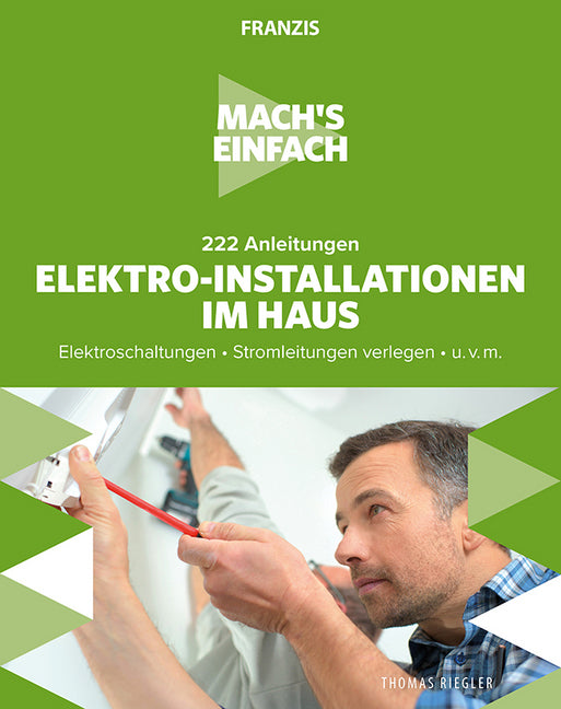 Mach's einfach: 222 Anleitungen Elektro-Installationen im Haus (Thomas Riegler)